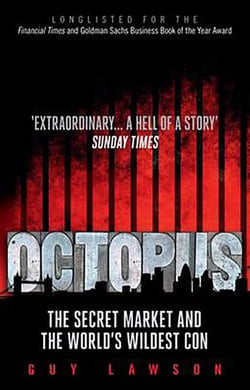 Octopus - The Secret Market and the World's Wildest Con