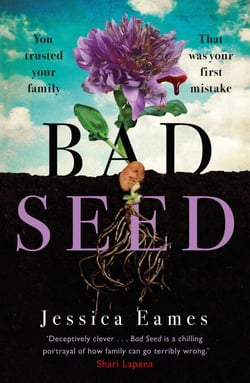 Bad Seed - A chilling, thrilling family drama for fans of Shari Lapena