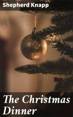 The Christmas Dinner - A Heartwarming Tale of Holiday Gatherings and Family Bonds