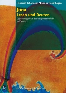 Jona – Lesen und Deuten - Kopiervorlagen für den Religionsunterricht ab Klasse 10