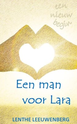 Een man voor Lara - Een nieuw begin, deel 3 - Een nieuw begin, #3