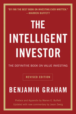 The Intelligent Investor, Rev. Ed - The Definitive Book on Value Investing