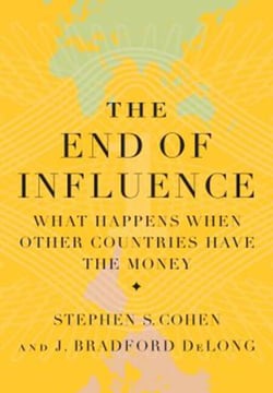 The End of Influence - What Happens When Other Countries Have the Money