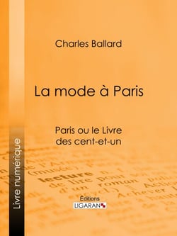 La mode à Paris - Paris ou le Livre des cent-et-un