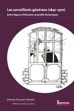Les surveillants généraux (1847-1970) - Entre figures littéraires et profils historiques