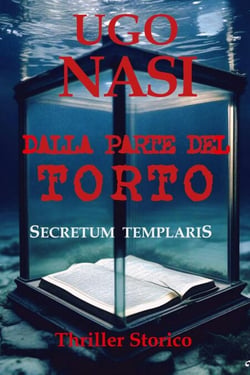 DALLA PARTE DEL TORTO - Secretum Templaris - LA TRILOGIA DEI RACCONTI TEMPLARI, #2