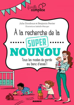À la recherche de la super nounou - Tous les modes de garde au banc d'essai !