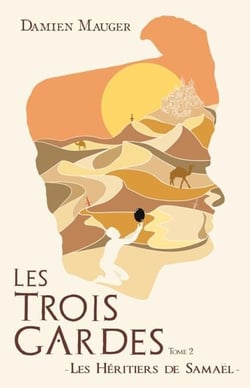Les Trois Gardes T2 - Les Héritiers de Samaël