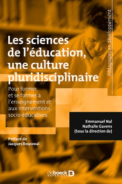 Les sciences de l'éducation, une culture pluridisciplinaire : Pour former et se former à l'enseignement et aux interventions socio-éducatives - Pour former et se former à l'enseignement et aux interventions socio-éducatives