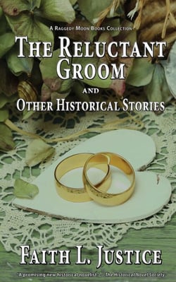 The Reluctant Groom and Other Historical Stories - A Raggedy Moon Books Collection, #3