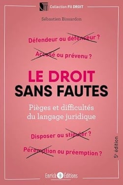 Le droit sans fautes - Pièges et difficultés du langage juridique