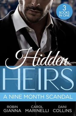 Hidden Heirs: A Nine Month Scandal - Baby Surprise for the Doctor Prince / Bound by the Sultan's Baby / Innocent's Nine-Month Scandal