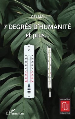 7 DEGRÉS D'HUMANITÉ - et plus...
