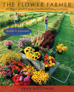 The Flower Farmer - An Organic Grower's Guide to Raising and Selling Cut Flowers, 2nd Edition