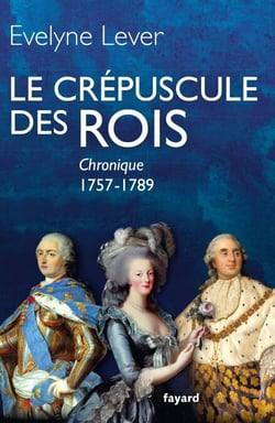 Le crépuscule des rois - Chronique, 1757-1789