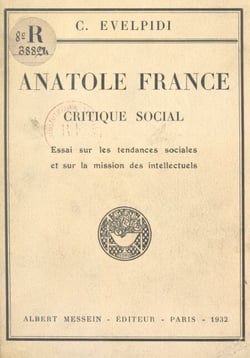 Anatole France, critique social - Essai sur les tendances sociales et sur la mission des intellectuels