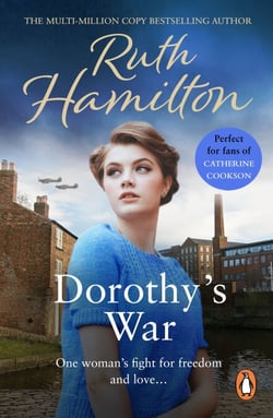Dorothy's War - a powerfully atmospheric, heart-warming and compelling coming of age saga set in the North-West from bestselling author Ruth Hamilton