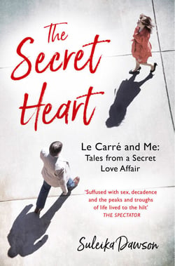 The Secret Heart - John Le Carré: An Intimate Memoir