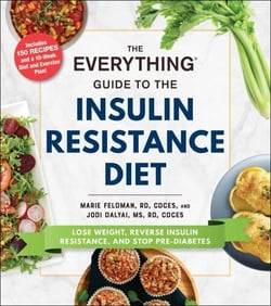 The Everything Guide to the Insulin Resistance Diet - Lose Weight, Reverse Insulin Resistance, and Stop Pre-Diabetes