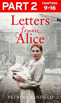 Letters from Alice: Part 2 of 3 - A tale of hardship and hope. A search for the truth.