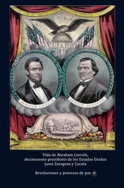 Vida de Abraham Lincoln,  decimosexto presidente de los Estados Unidos