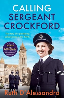 Calling Sergeant Crockford - The story of a pioneering policewoman in the 1960s