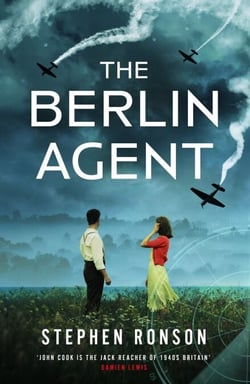 The Berlin Agent - A gripping and unforgettable World War Two historical thriller