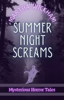 Summer Night Screams: Mysterious Horror Tales - Summer Screams, #2
