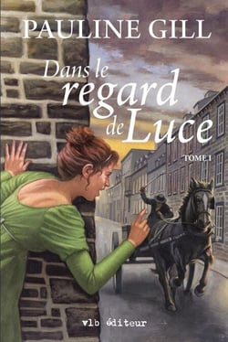 Dans le regard de Luce - Tome 1 - DANS LE REGARD DE LUCE T1[NUM]