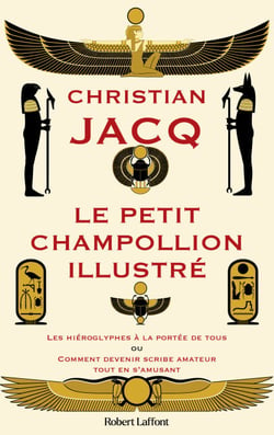 Le Petit Champollion illustré - Les hiéroglyphes à la portée de tous