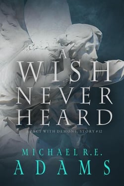 A Wish Never Heard (A Pact with Demons, Story #12) - A Pact with Demons Stories, #12