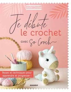 Je débute le crochet avec So Croch' - Bases et techniques pour apprendre et progresser !