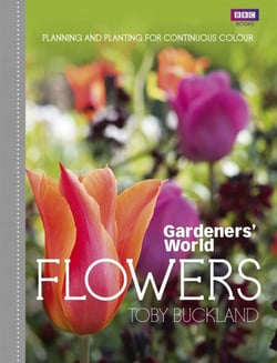 Gardeners' World: Flowers - Planning and Planting for Continuous Colour