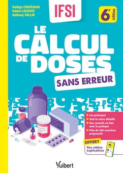 Le calcul de doses sans erreur - Le cours et l'entraînement par niveaux de difficulté pour réussir les UE 2.11 et 4.4