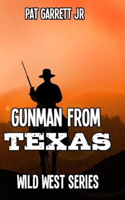 A Gunman from Texas - Wild West Series