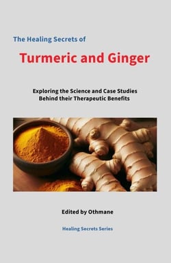 The Healing Secrets of Turmeric and Ginger - Healing Secrets Series, #2