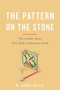 The Pattern On The Stone - The Simple Ideas That Make Computers Work