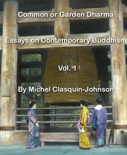Common or Garden Dharma. Essays on Contemporary Buddhism, Volume 1 - Common or Garden Dharma. Essays on Contemporary Buddhism, #1