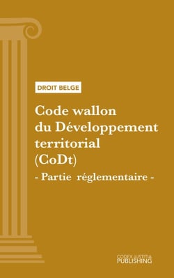 Code wallon du Développement territorial (CoDt) - Partie réglementaire - Code intégral