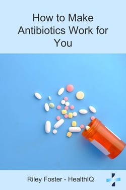 How to Make Antibiotics Work for You