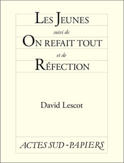 Les Jeunes, suivi de  On refait tout et de Réfection