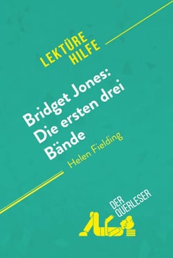 Bridget Jones: Die ersten drei Bände von Helen Fielding (Lektürehilfe) - Detaillierte Zusammenfassung, Personenanalyse und Interpretation