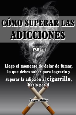 Llego el momento de dejar de fumar, lo que debes saber para lograrlo y superar la adicción al cigarrillo, hazlo por ti - Como superar las adicciones - Parte 3 - Como superar las adicciones, #3