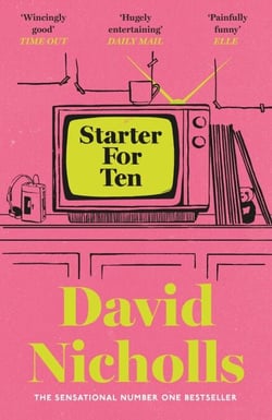 Starter For Ten - The debut novel by the author of ONE DAY and YOU ARE HERE