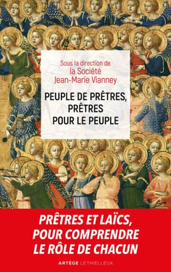 Peuple de prêtres, prêtres pour le peuple - Sacerdoce commun et sacerdoce ministériel deux participations à l'unique sacerdoce du Christ