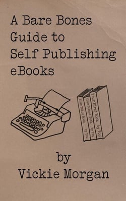 A Bare Bones Guide to Self Publishing eBooks - Bare Bones Guides, #2