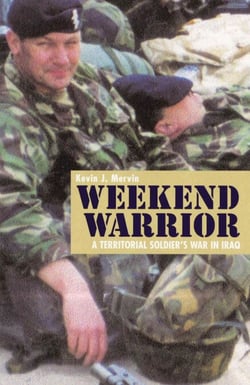 Weekend Warrior - A Territorial Soldier's War in Iraq