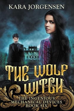 The Wolf Witch - The Ingenious Mechanical Devices, #6