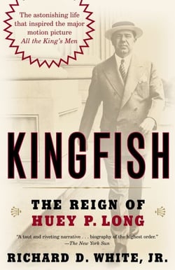 Kingfish - The Reign of Huey P. Long