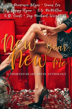 New Year, New Me: A Thorned Heart Press Anthology